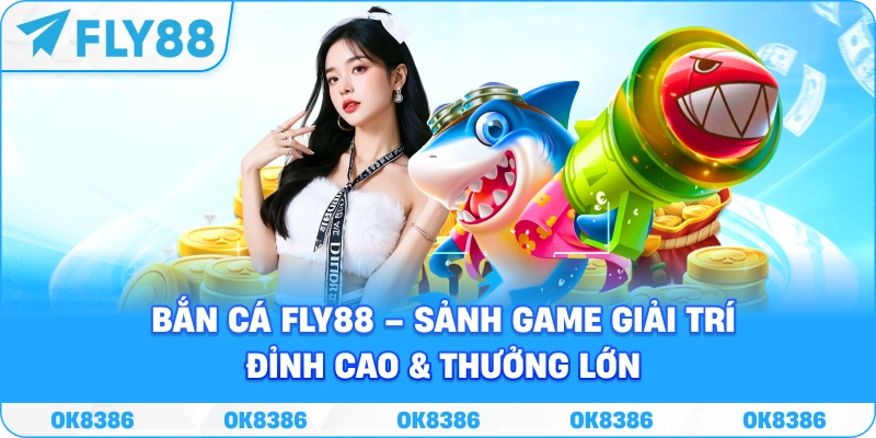 Bắn cá Fly88 – Sảnh Game Giải Trí Đỉnh Cao Và Thưởng Lớn - Winqube88 Bắn cá Fly88 – Sảnh Game Giải Trí Đỉnh Cao Và Thưởng Lớn - Winqube88