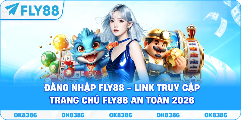 Đăng Nhập FLY88 – Hướng Dẫn Truy Cập Tài Khoản 2026 - Winqube88