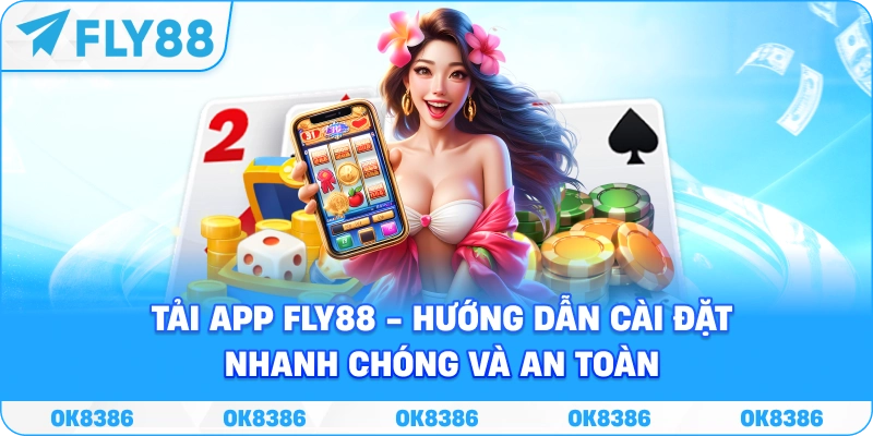Tải App FLY88 – Hướng Dẫn Cài Đặt An Toàn 2026 - Winqube88