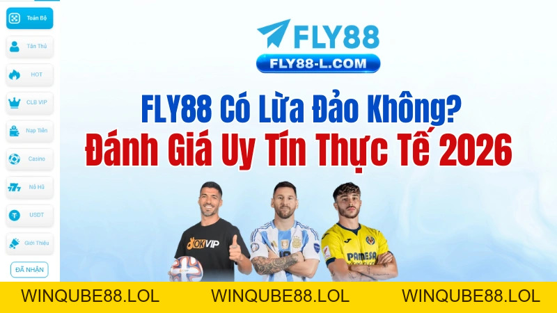 FLY88 Có Lừa Đảo Không? Đánh Giá Uy Tín Thực Tế 2026 - Winqube88