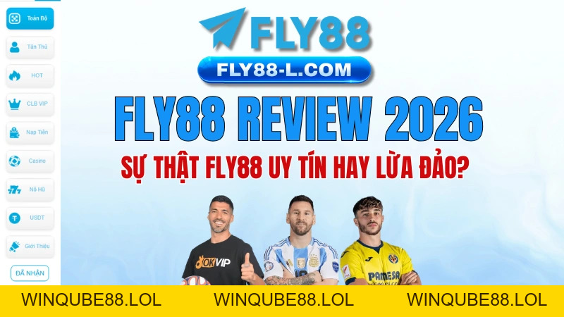 Fly88 Uy Tín Hay Lừa Đảo? Bóc Phốt Sự Thật Fly88 2026 - Winqube88