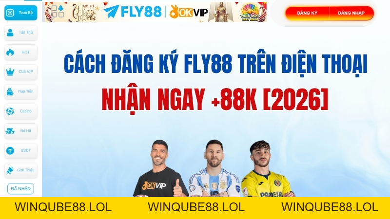Cách Đăng Ký FLY88 Trên Điện Thoại – Nhận Ngay +88K [2026] - Winqube88