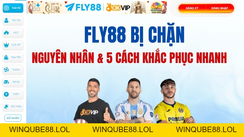 Fly88 Bị Chặn? 5 Cách Vào Fly88 Hiệu Quả 100% Năm 2026 - Winqube88