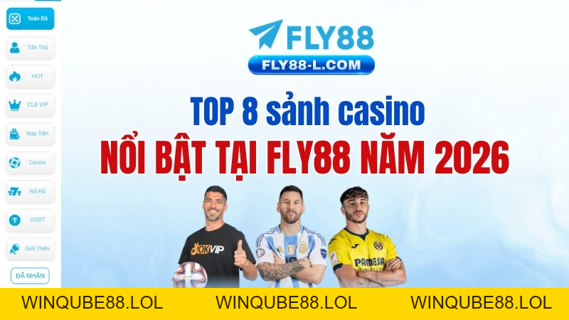 TOP 8 sảnh casino nổi bật tại Fly88 năm 2026 - Winqube88