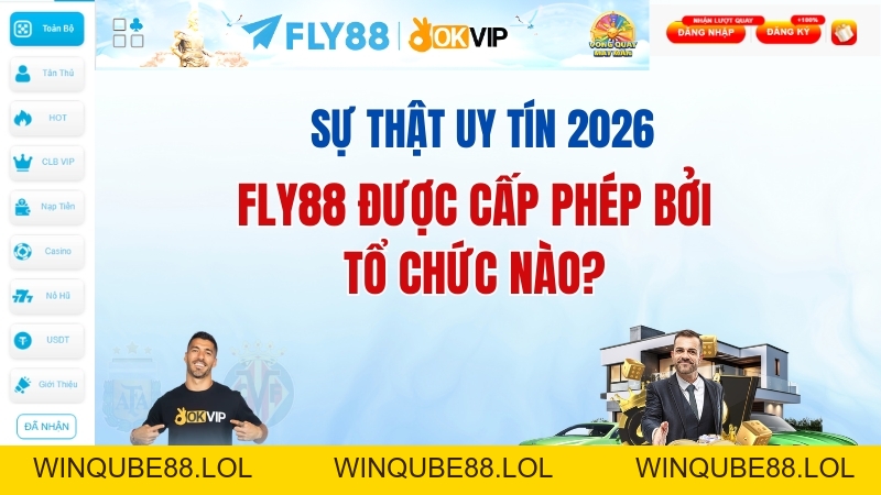 Fly88 được cấp phép bởi tổ chức nào? Chứng nhận quốc tế 2026 - Fly88 - Winqube88