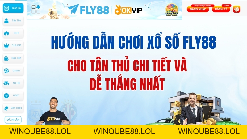 Hướng dẫn chơi Xổ số Fly88 cho tân thủ chi tiết và dễ thắng - Winqube88