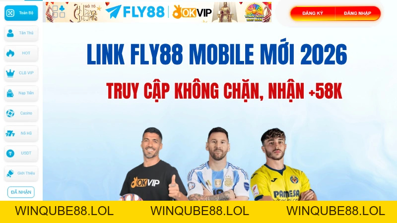 Link FLY88 Mobile Mới 2026 – Truy Cập Không Chặn, Nhận +58K - Winqube88