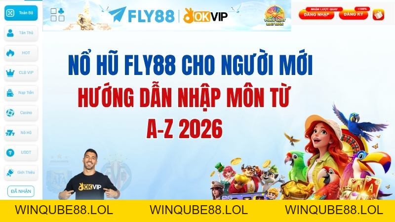 Nổ hũ FLY88 cho người mới: Hướng dẫn nhập môn từ A-Z 2026 - Winqube88