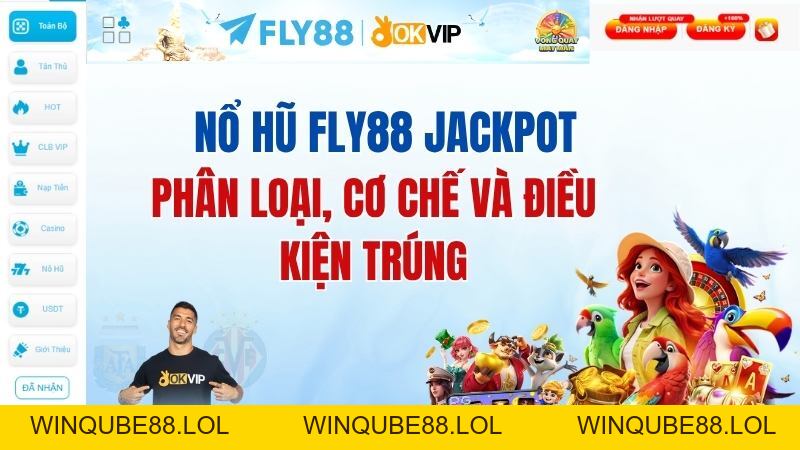 Nổ hũ FLY88 Jackpot: Phân loại, cơ chế và điều kiện trúng - Winqube88