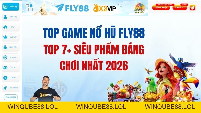 Top game nổ hũ FLY88: Top 7+ siêu phẩm đáng chơi nhất 2026 - Winqube88